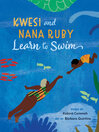 Cover image for Kwesi and Nana Ruby Learn to Swim